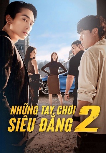 Xem phim Những Tay Chơi Siêu Đẳng (Phần 2) (Thuyết Minh)